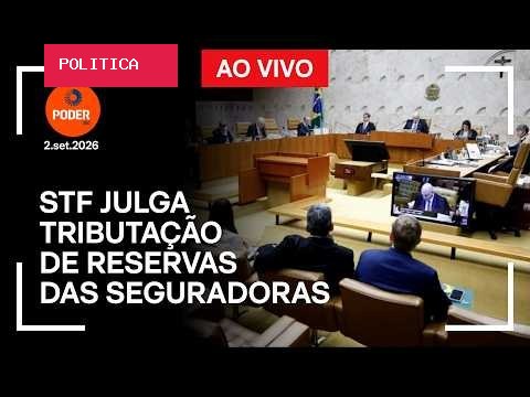 STF julga tributação de reservas das seguradoras