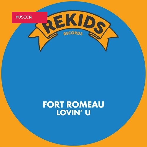 Fort Romeau - Lovin’ U EP